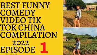 BEST FUNNY COMEDY VIDEO TIK TOK CHINA COMPILATION 2022 episode 1