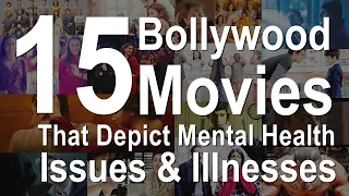 Top 15 Bollywood Movies that Depict Mental Health related Issues and Illnesses