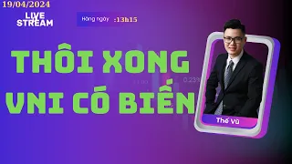 Thôi Xong, Thị Trường Có Biến | Chứng Khoán Thế Vũ.