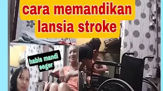 TUGAS RUTIN ‼️CARA  MEMANDIKAN LANSIA STROKE @DarmintulFamily