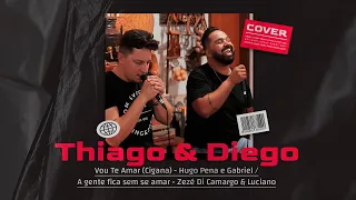 Thiago & Diego "COVER" Vou Te Amar - Hugo Pena e Gabriel /A gente fica sem se amar - Zezé Di Camargo