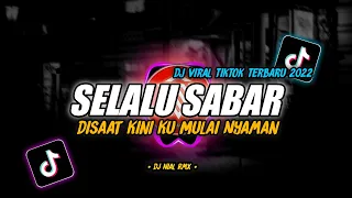 DJ Selalu Sabar Mengkane Remix Viral TikTok Terbaru 2022