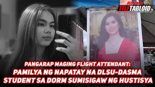 PAMILYA NG NAPATAY NA DLSU-DASMA STUDENT SA DORM SUMISIGAW NG HUSTISYA