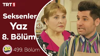 Seksenler Yaz 8. Bölüm (499. Bölüm)