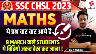SSC CHSL 2023 | Maths Most Repeated Questions | SSC CHSL Maths Expected Questions | Nitish Sir