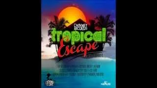 Tropical Escape Riddim [Chimney Records]mixed by Dj PsYcK