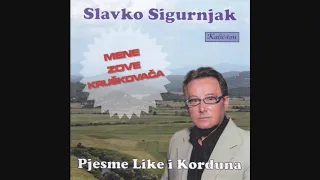 Slavko Sigurnjak Mene zove Kruškovača(Audio 2008)CIJELI ALBUM