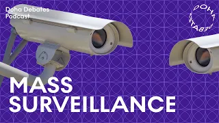 State of scrutiny: Is mass surveillance justified?