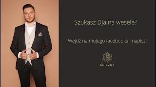 ŚNIEŻNY - DJ / KONFERANSJER - Wesela Promo 2021