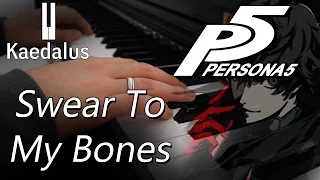 Swear To My Bones ~ Piano //Persona 5