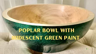 Woodturning - Making a poplar bowl with iridescent Jo Sonja paint.