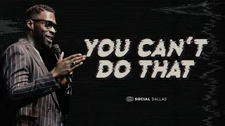 "You Can't Do That" | Robert Madu | Social Dallas