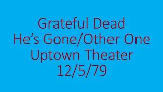 Grateful Dead - He's Gone/Other One - Uptown Theater - 12/5/79