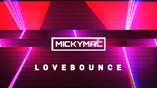Borobounce Channel Takeover - Mickymac Presents Lovebounce