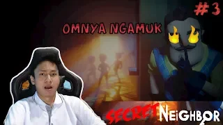 OMNYA NGAMUK DISAAT SAAT TERAKHIR - Secret Neighbor Indonesia #3