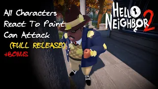 Hello Neighbor 2 | All Character PAINT Reactions IN THE FULL GAME + BONUS