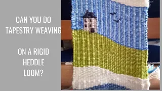 Can you do tapestry weaving on a rigid heddle loom?