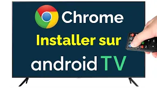 Comment installer Google chrome sur Android TV