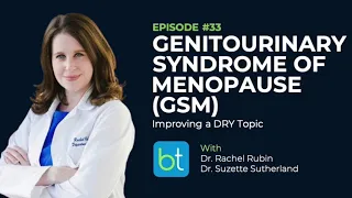 Genitourinary Syndrome of Menopause (GSM): Improving a DRY Topic w/ Dr. Rachel Rubin | OBGYN Ep. 33