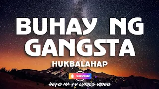 BUHAY NG GANGSTA LYRICS - HUKBALAHAP