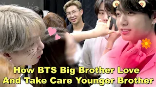 How BTS Big Brother Love And Take Care Younger Brother