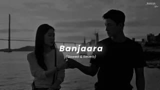 Banjaara - (Slowed & Reverb) | Mohammad Irfan | Ek Villain | Nostalgic