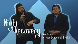 NIGHT OF RECOVERY: LIVE FROM RETREAT BEHAVIORAL HEALTH - FEATURING JESUS RODRIGUEZ AND MAGGIE HUNT