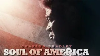 Charles Bradley - "Soul of America" - Music Documentary