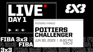 RE-LIVE | FIBA 3x3 Poitiers Challenger 2023 | Qualifier for Constanta Masters | Day 1