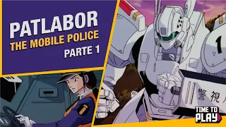 PATLABOR - THE MOBILE POLICE [ DUBLADO ] PARTE 1