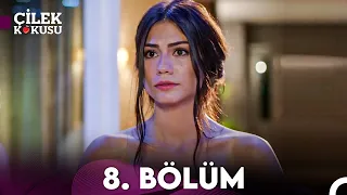 Çilek Kokusu 8. Bölüm (FULL HD)