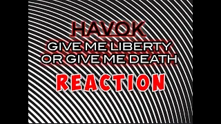 Havok - Give Me Liberty Or Give Me Death REACTION