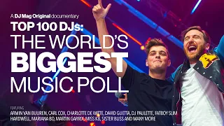 Top 100 DJs: The World’s Biggest Music Poll | A DJ Mag Original Documentary