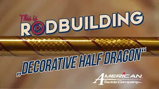 This is RodBuilding Episode #18 Decorative Half Dragon