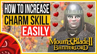 HOW TO INCREASE YOUR CHARM SKILL IN BANNERLORD | Mount & Blade 2: Bannerlord Beginners Guide