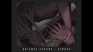 Britney Spears - Circus (SLOWED DOWN)