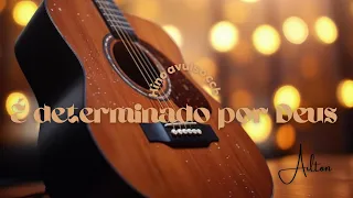 hino avulso ccb "é determinado por Deus" (voz& violão) Ailton ( composição Ailton ccb)