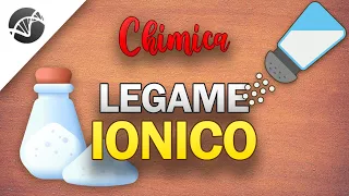 Legame Ionico - Legami Chimici | Lezioni di Chimica