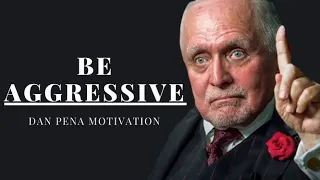 BE AGGRESSIVE TO SUCCEED -DAN PENA #danpeña #motivation #motivational #motivationalvideo