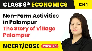 Non-Farm Activities in Palampur - The Story of Village Palampur | Class 9 Economics Chapter 1 | CBSE