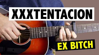 XXXTENTACION - Ex Bitch // Easy Guitar Tutorial (+TABS) // Guitar lesson + How to play