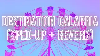 Destination Calabria - Alex Gaudino (sped-up + reverb / nightcore remix) with lyrics