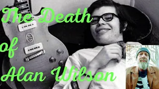 Canned Heat Guitarist Alan Wilson's Death At Bob Hite's House In Topanga Canyon California