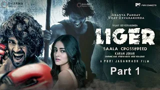 LIGER (Hindi Bollywood Full Movie - Part 1) | Vijay Deverakonda | Ananya Panday | 2022