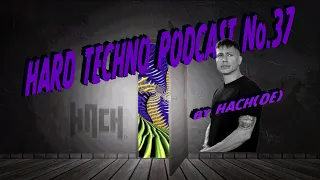 HACH(DE) - HARD TECHNO PODCAST NO.37 (2024)