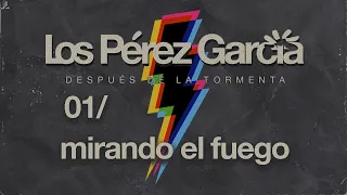 Los Pérez García - 01 Mirando El Fuego (Audio)