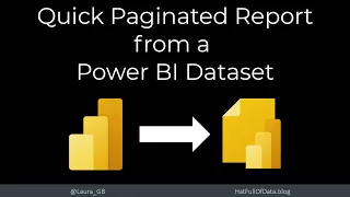 Quick Paginated Report from a Power BI Dataset
