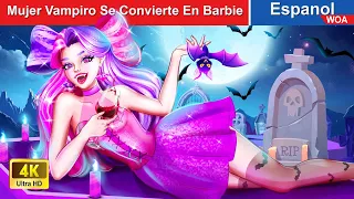 Mujer Vampiro Se Convierte En Barbie 😈 Barbie Vampire in Spanish ️🌜 @WOASpanishFairyTales
