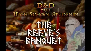 "D&D with High School Students" S02E02 - The Reeve's Banquet - DnD, Dungeons & Dragons