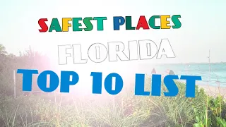TOP 10 SAFEST PLACES TO LIVE IN FLORIDA  🌴